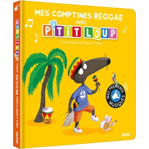 Livre Sonore : P'Tit Loup Mes comptines Reggae | EDITIONS AUZOU