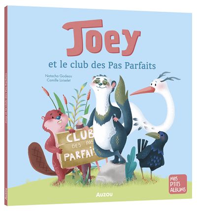 Mes p'tits albums : Joey et le club des Pas Parfaits | AUZOU