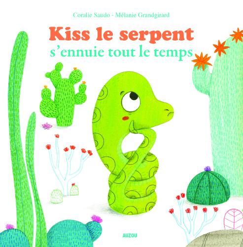 KISS LE SERPENT S'ENNUIE TOUT LE TEMPS | EDITIONS AUZOU