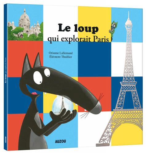Le Loup qui explorait Paris | AUZOU