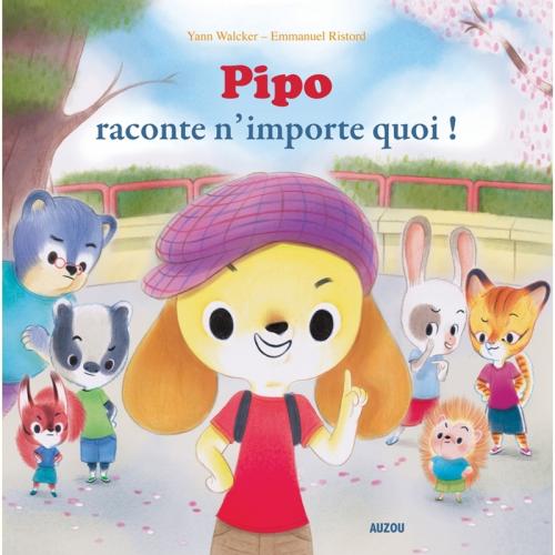 PIPO RACONTE N'IMPORTE QUOI ! | EDITIONS AUZOU