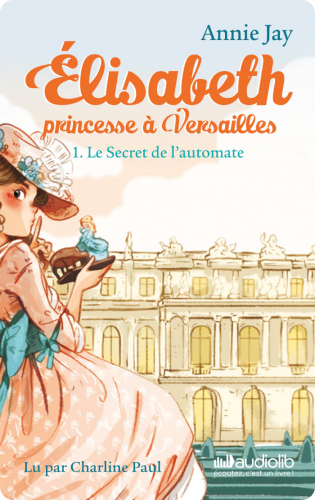 Livre audio YOTO - Elisabeth Princesse à Versailles 1 - Le Secret de l'automate | YOTO